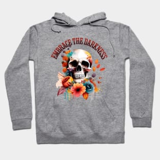 Embrace The Darkness Gothic Halloween Floral Skull Hoodie